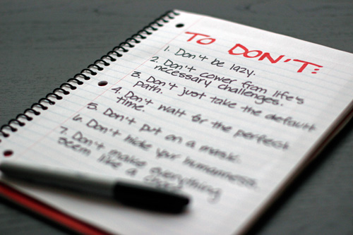 20 Things that Deserve to Be On Everyone’s TO-DON’T List